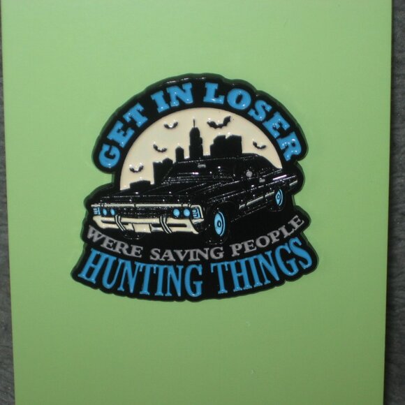 Supernatural TV Get In Loser We're Saving People Metal Enamel Pin 251039A2 - Picture 5 of 6